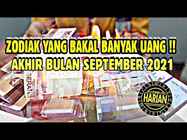 ZODIAK YANG BANYAK UANG AKHIR BULAN SEPTEMBER 2021