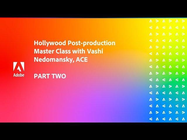 Part 2 | Hollywood Post-production Master Class with Vashi Nedomansky, ACE