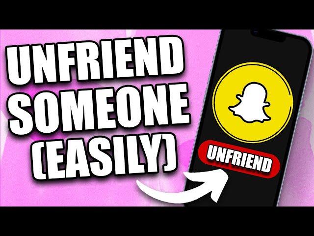 How To Unfriend Someone On Snapchat (2024)