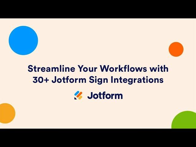 Webinar: Streamline Your Workflows with 30+ Jotform Sign Integrations