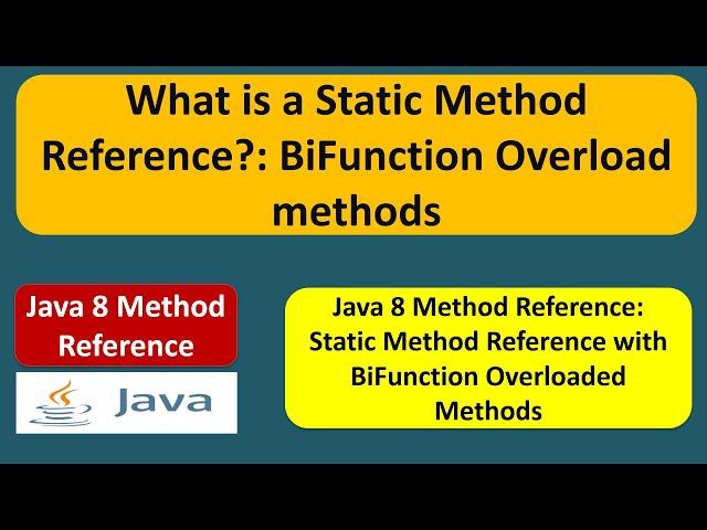 What is a Static Method reference? - BiFunction Overload methods | Java 8 method reference