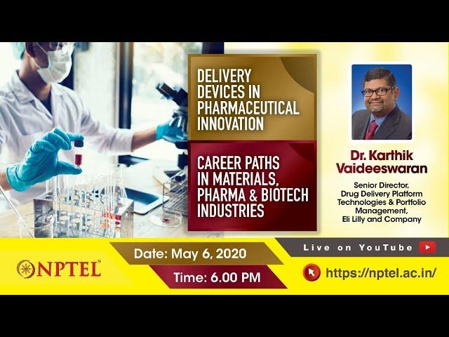 Delivery Devices in Pharmaceutical Innovation/Career Paths in Materials, Pharma & Biotech Industries