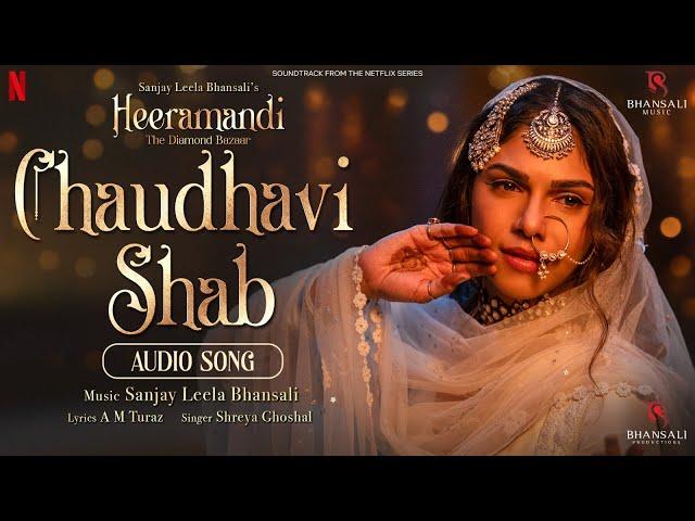 Chaudhavi Shab | Audio Song | Sanjay Leela Bhansali | Shreya Ghoshal | Heeramandi | Bhansali Music