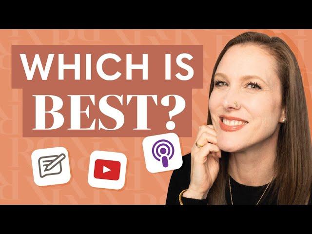 Blog vs Podcast vs YouTube Channel: Which one should YOU start in 2023