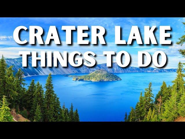 The 13 BEST Things To Do In Crater Lake National Park