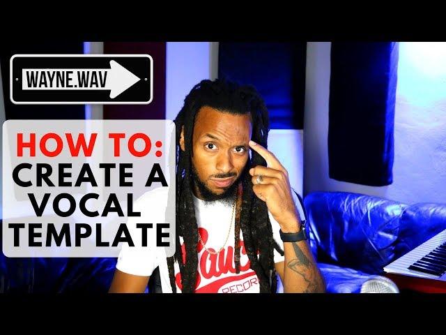 Making A Pro Tools Vocal Template | My Vocal Chain