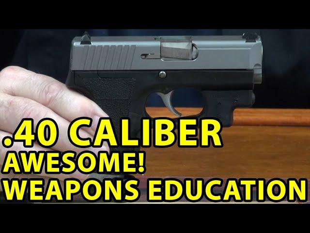 The .40 Caliber Is An Awesome Round !  Why? Weapons Education