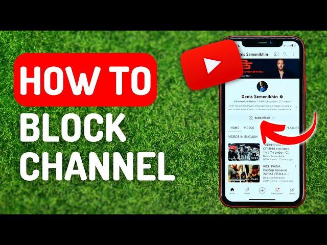 How to Block Youtube Channel - Full Guide