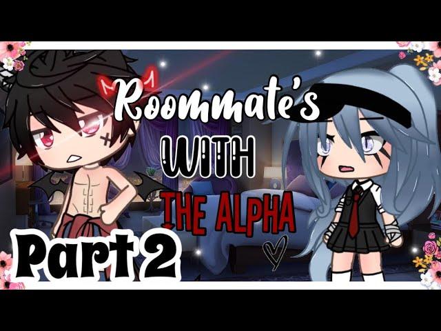 Roommates With The Alpha?! Part 2|| Original ||Gacha Life Mini Movie| Laylaシ