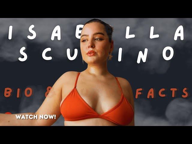 Isabella Scupino  curvy plus size & instagram fashion model:[Biography & Revealed facts]