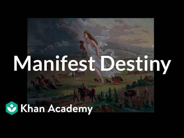 Manifest Destiny | Period 5: 1844-1877 | AP US History | Khan Academy