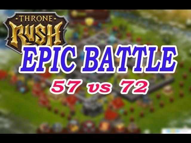 Throne rush. Epic battle 57 level vs 72 level.