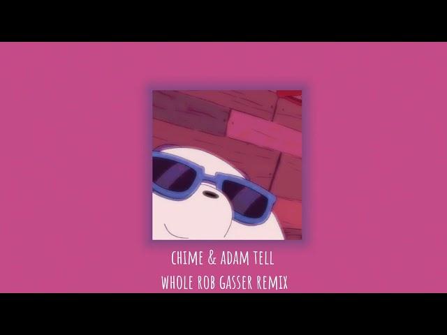 chime meme loop 1 hour // chime & adam tell - whole (rob gasser remix)