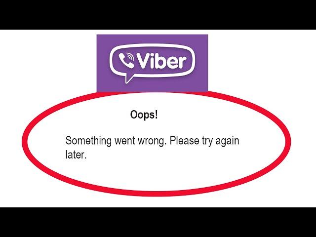 Fix Viber Messenger Oops Something Went Wrong Error Please Try Again Later