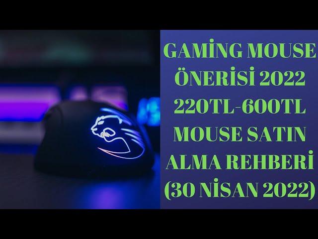 Gaming Mouse önerileri 2022 Mayıs ayı-220TL-600TL-MOUSE Satın Alma Rehberi 2022-