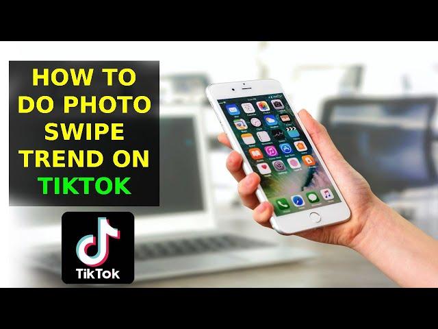 How To Do Photo Swipe Trend On Tiktok (2025)