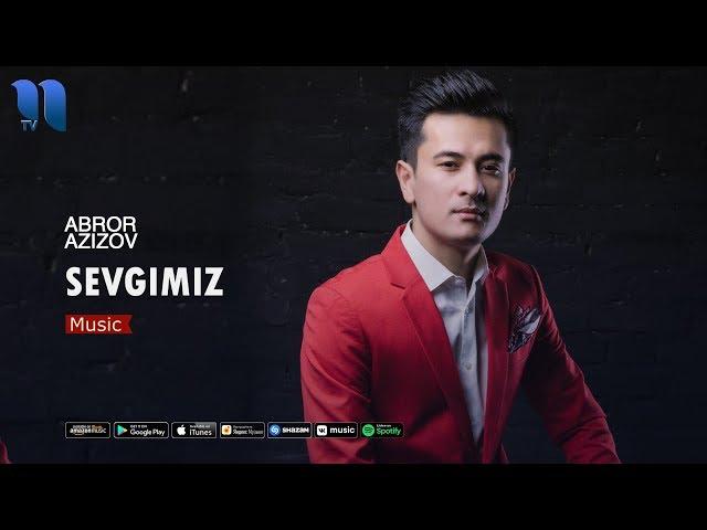 Abror Azizov - Sevgimiz | Аброр Азизов - Севгимиз (music version)