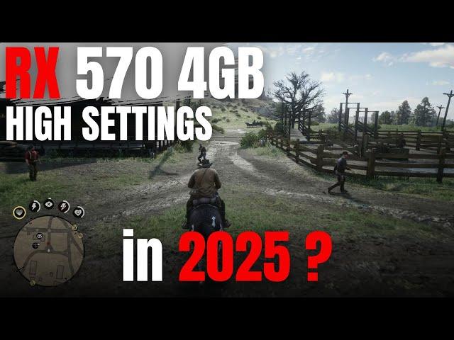 Can RX 570 Still Persist in 2025 ? - Red Dead Redemption 2 - High Settings 1080p - 60 FPS