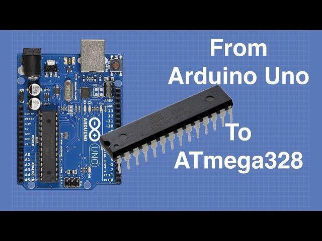 Arduino Uno to ATmega328 - Shrinking your Arduino Projects