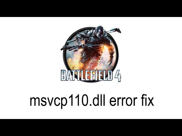 Msvcp110.dll download and fix Battlefield 4 error