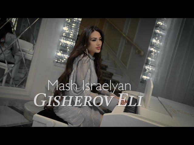 Mash Israelyan - Gisherov Eli