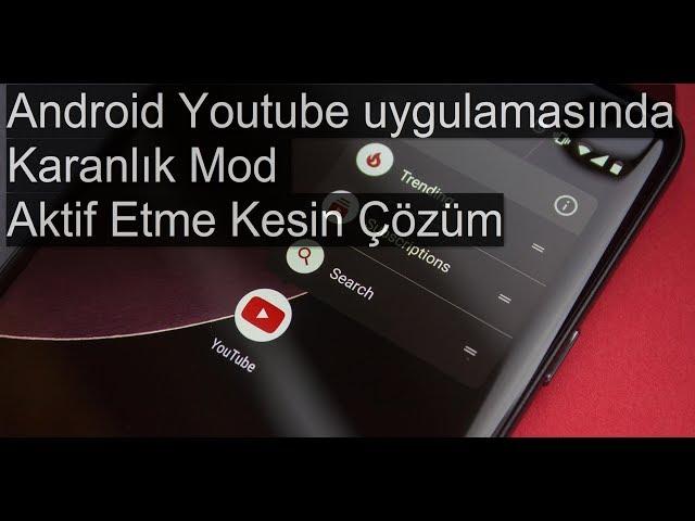 Android Youtube Uygulamasında Karanlık Mod Aktif Etme (Kesin Çözüm)