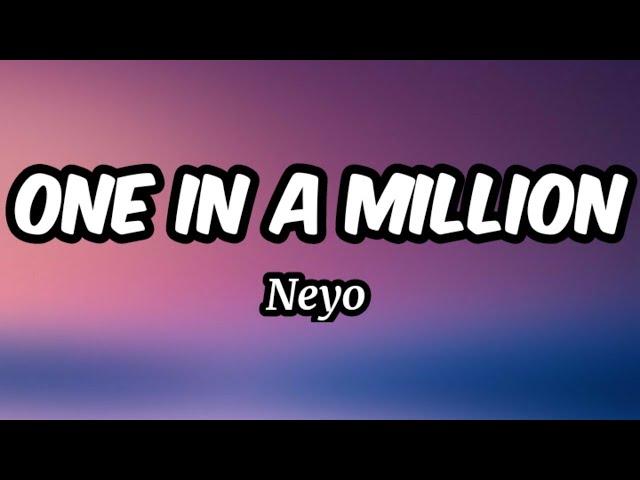 One in A Million - Neyo (Lyrics)