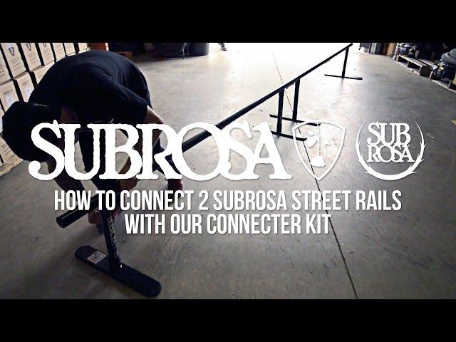 How To: Connect 2 Subrosa Street Rails