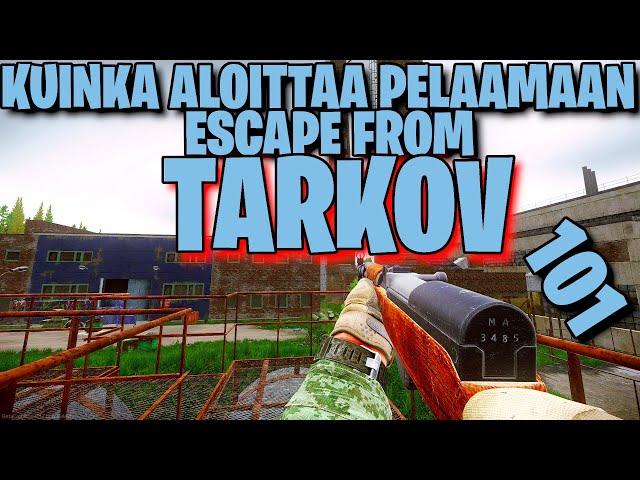 Kuinka Aloittaa Pelaamaan Escape From Tarkovia