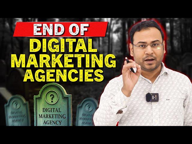 Digital Marketing agencies are dying! (Complete Analysis) - Umar Tazkeer