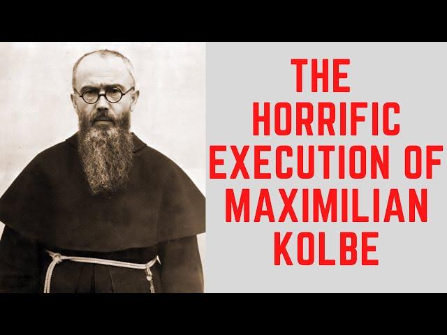 The HORRIFIC Execution Of Maximilian Kolbe - The Saint Of Auschwitz