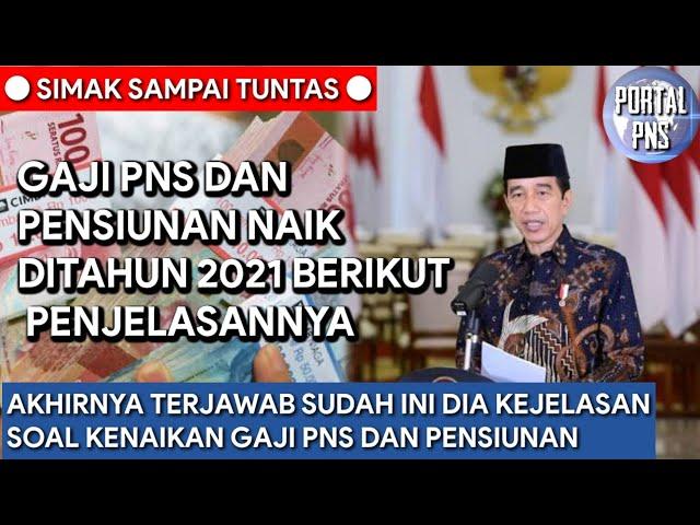 Simak Sampai Tuntas !! Gaji PNS Dan Pensiunan Akhirnya Naik Ditahun 2021 Berikut Penjelasannya