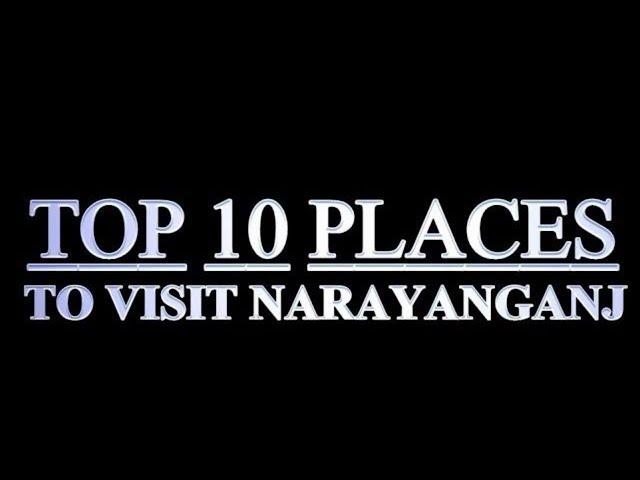 Top 10 Places To Visit Narayanganj