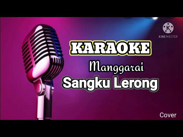 Lagu KARAOKE/Manggarai Terbaru SANGKU LERONG /Arsan Rahmat.