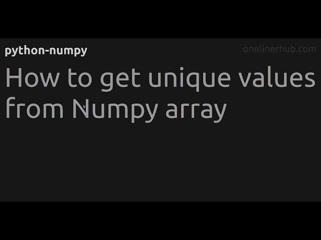 How to get unique values from Numpy array