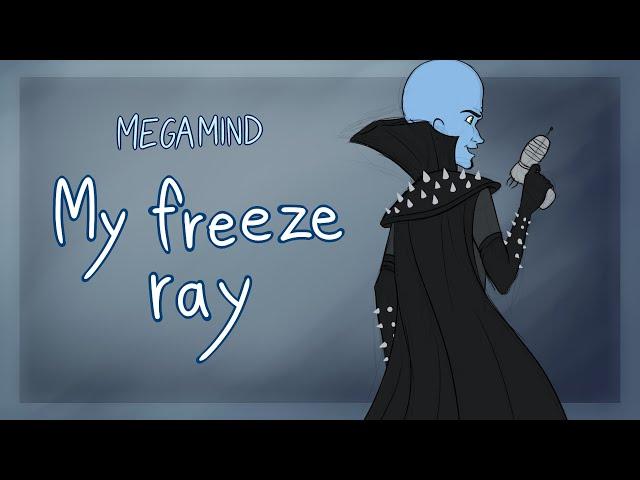 My freeze ray [MEGAMIND]