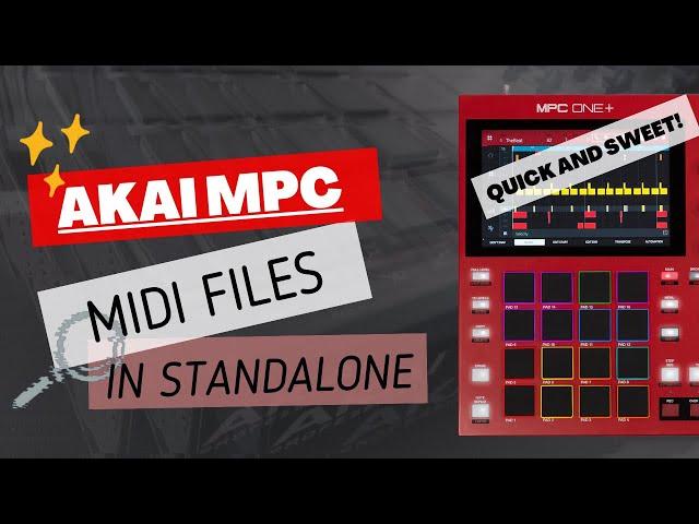 AKAI MPC // Using MIDI files in Standalone (Quick N’ Sweet #1)