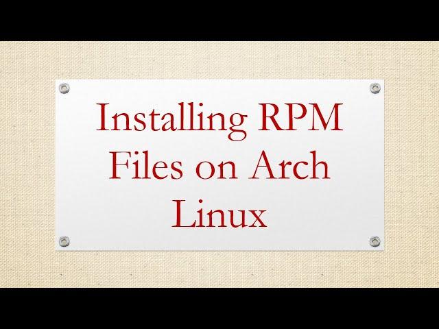 Installing RPM Files on Arch Linux