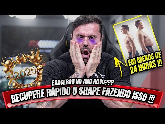 ME ACABEI NO ANO NOVO - AS 9 ATITUDES PARA RECUPERAR O SHAPE DO ANO NOVO RÁPIDO