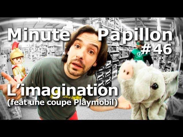 Minute Papillon #46 L'imagination (feat une coupe de Playmobil)