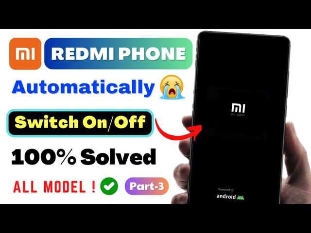 Solved REDMI Mobile Automatically Switch Off Problem 2024 | Fix Automatic Restart/Reboot Problem Mi