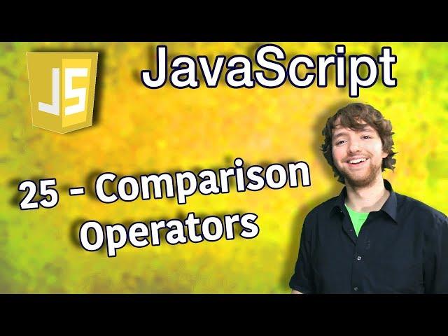 JavaScript Programming Tutorial 25 - Comparison Operators