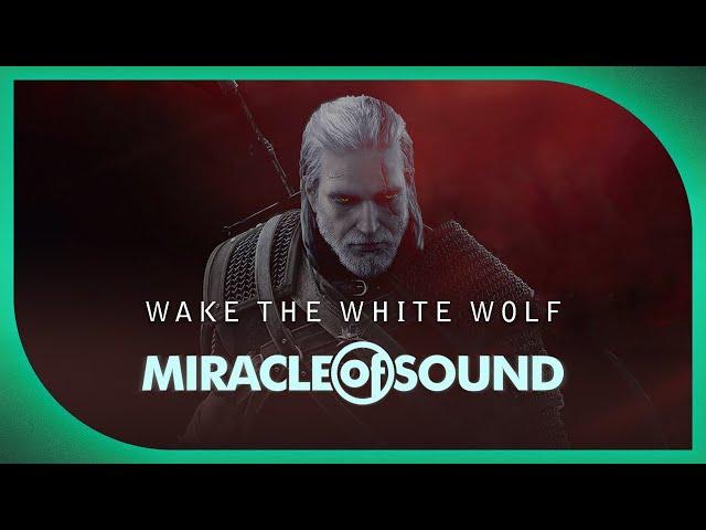 WAKE THE WHITE WOLF by Miracle Of Sound (Witcher 3 Song)