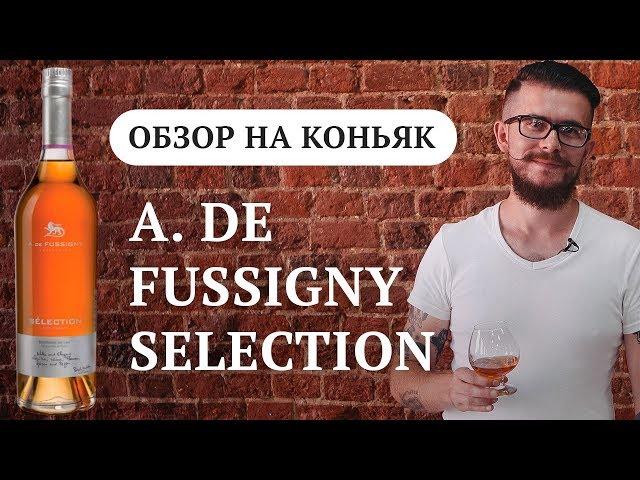 Обзор на коньяк A. de Fussigny Collection Selection