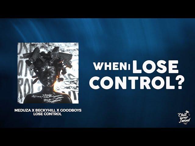 Meduza x Becky Hill x Goodboys - Lose Control (Lyrics / Lyric Video)