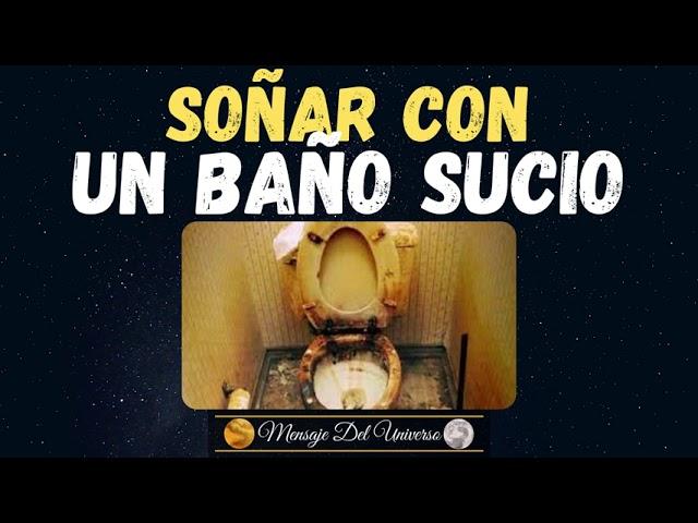 Que Significa Soñar con un Baño Sucio - Interpretar mi Sueño en un Baño Sucio