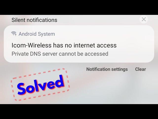 Fix private dns server cannot be accessed || wifi connected but no internet access in android