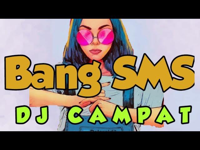 Lagu Acara Terbaru 2022 BANG SMS Remix lagu Viral terbaru||Dj Campat