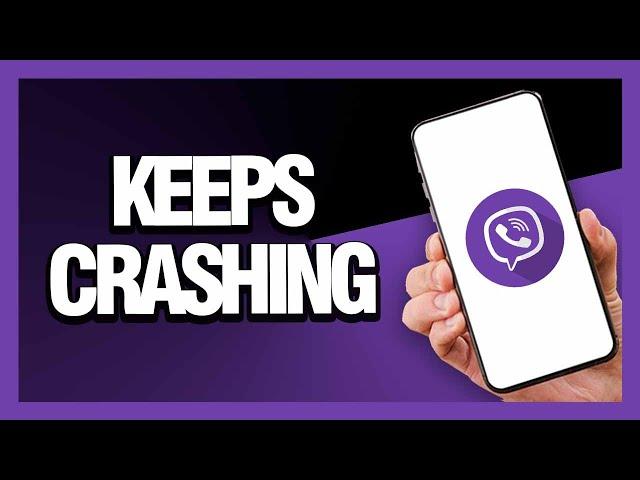 How to Fix Viber App Keeps Crashing - Android & Ios | Final Solution