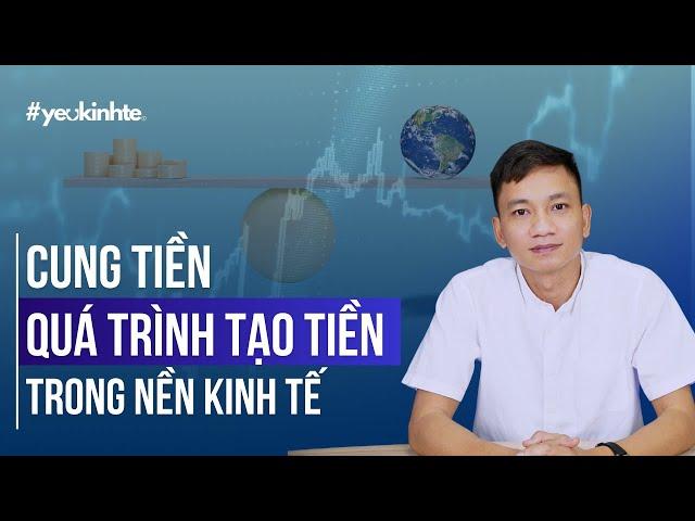 Cung tiền và quá trình Tạo tiền trong Nền kinh tế | Trần Ngọc Báu